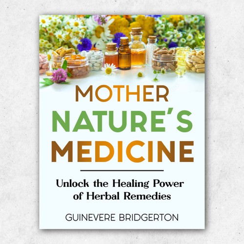 Nature book cover with the title 'Mother Nature's Medicine Book cover'