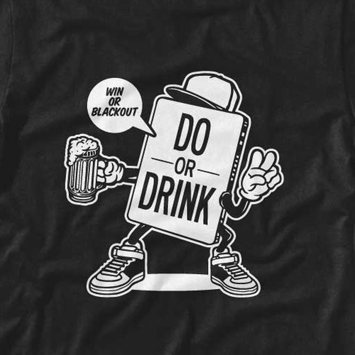Beer t-shirt with the title 'Do or Drink Merchandise T-Shirt Design'