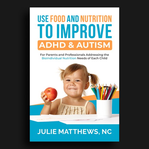 Children's book cover with the title 'Use Food and Nutrition to Improve ADHD & Autism'