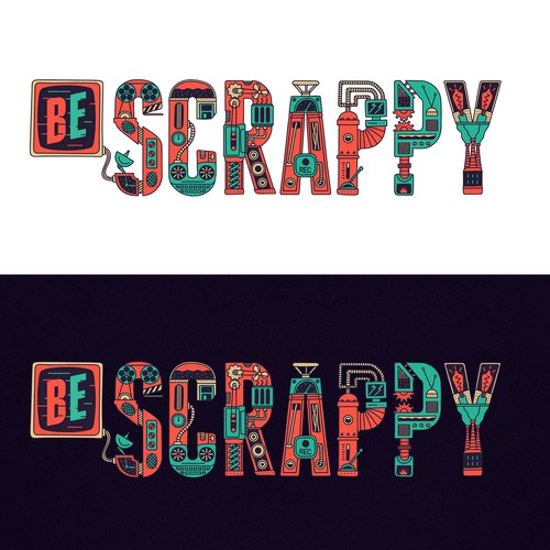 Machine design with the title 'Be Scrappy'