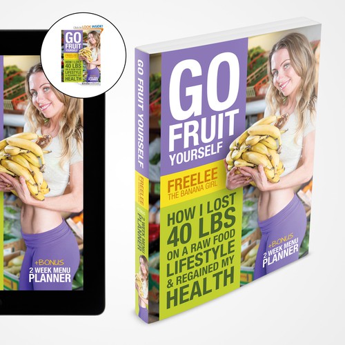 Diet design with the title 'Go Fruit Yourself by Freelee The Banana Girl'