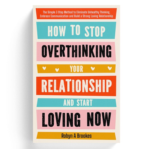 Relationship book cover with the title 'How to Stop Overthinking your Relationship and Start Loving Now'