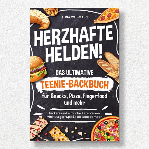 Cookbook design with the title 'Herzhafte Helden! Das ultimative Teenie-Backbuch für Snacks, Pizza, Fingerfood und mehr.'