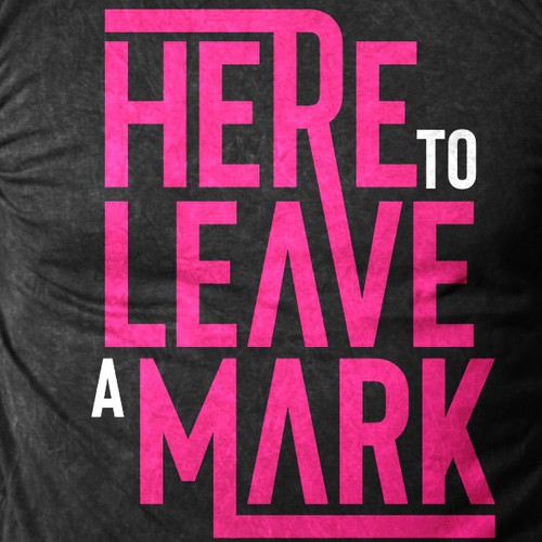 Masculine t-shirt with the title 'Here To Leave a Mark'