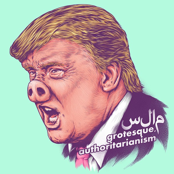 Trump design with the title 'grotesque, authoritarianism'