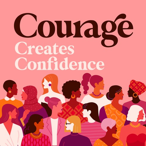 Diversity design with the title 'Courage Creates Confidence podcast'