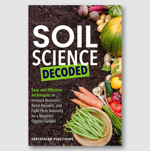 Sustainable design with the title 'Soil Science Decoded – Natural Gardening & Pest Control Cover'