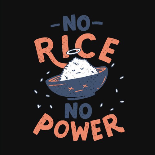 Simple t-shirt with the title 'No Rice No power'
