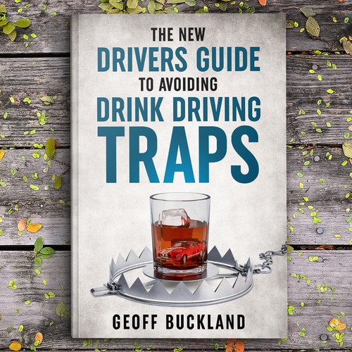 Drinking design with the title 'The Drivers Guide to Avoiding Drink Driving Traps'