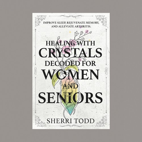 Health book cover with the title 'Healing with Crystals Decoded for Women and Seniors'