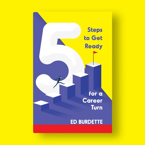 Step design with the title '5 Steps to Get Ready for a Career Turn by Ed Burdette'