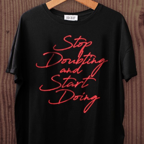 Motivational t-shirt with the title 'Stop Doubting, Start Doing'