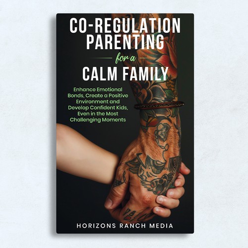 Family book cover with the title 'Co-Regulation Parenting for a Calm Family: Enhance Emotional Bonds, Create a Positive Environment and Develop Confident Kids, Even in the Most Challenging Moments'