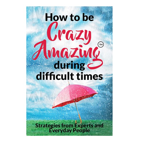 Inspirational book cover with the title 'How to be Crazy Amazing during difficult times'