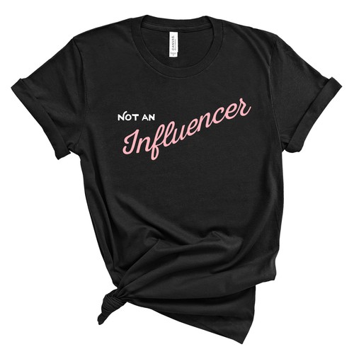 Retail t-shirt with the title 'Not A Influencer T-Shirt for FUNCLUB'