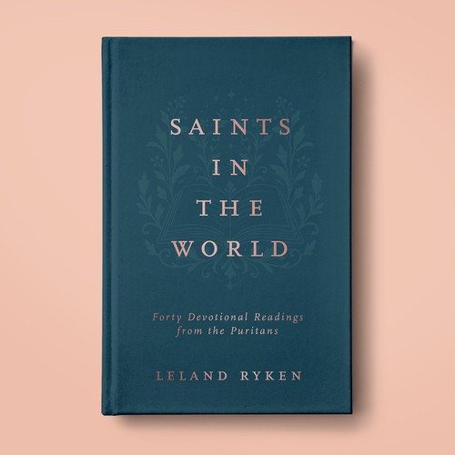 Design with the title 'Saints in the World by Leland Ryken'