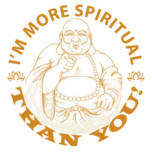Buddha design with the title 'I'm More Spiritual Than You'