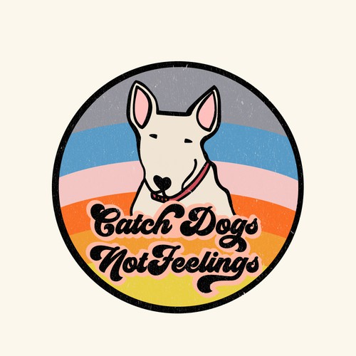 Merchandise artwork with the title 'Catch Dogs Not Feelings - Dog Illustration for FUNCLUB '