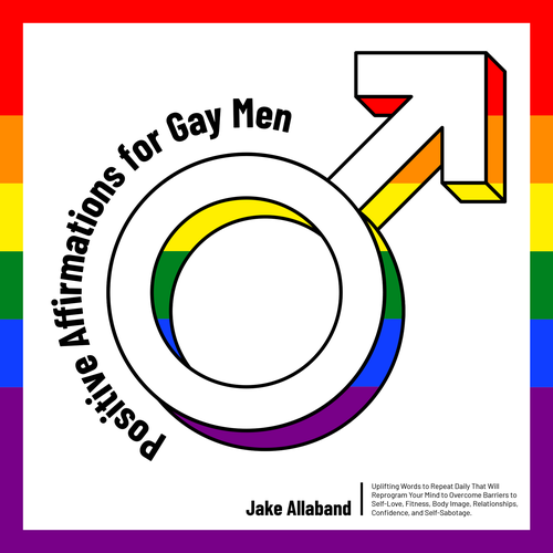 LGBT+ book cover with the title 'Positive Affirmations For Gay Men by Jake Allaband'