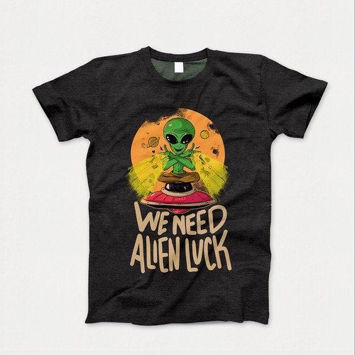 Streetwear t-shirt with the title 'Alien Landed "We need alien luck"'