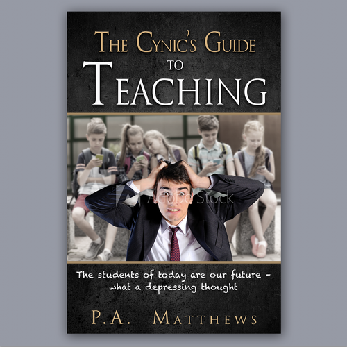Humorous book cover with the title 'The Cynic's Guide to Teaching'