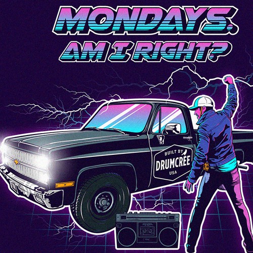 Retro artwork with the title 'Mondays, am I right?'