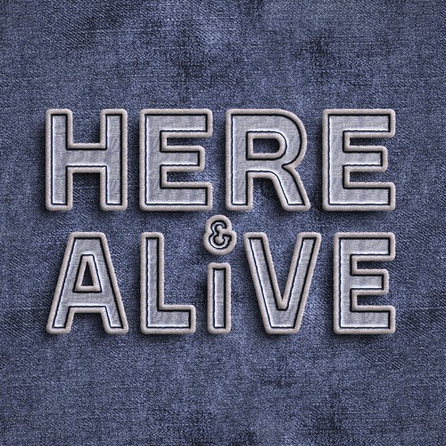 Type design with the title 'Here & Alive'