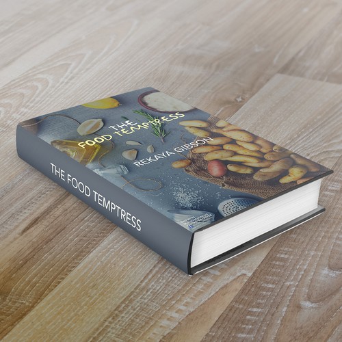 Cooking book cover with the title 'The Food Temptress needs a new image to capture the hearts of 16 men.'