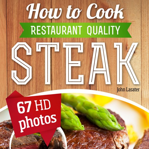 Food book cover with the title 'Create the next book or magazine cover for How to Cook Restaurant-Quality Steak'