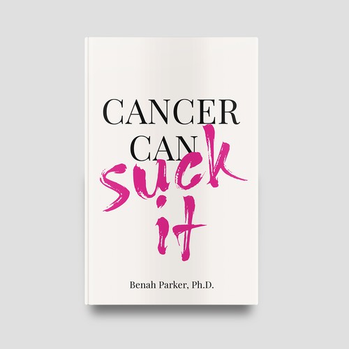 Book cover with the title 'Book cover for "Cancer Can Suck It"'