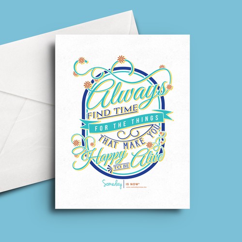 Typography artwork with the title 'Always find time for the things that make you happy to be alive'