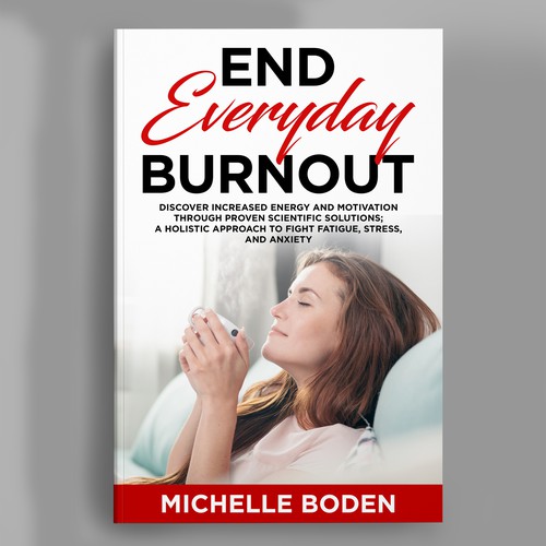 Book cover to End Everyday Burnout and grab the attention of multi-tasking 25-58 year old women Design by Bigpoints