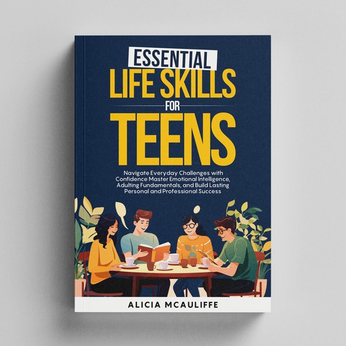 Design an engaging and creative book cover for a book on Life Skills for Teens Design by Adnankhan28