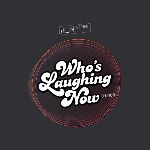 Who's Laughing Now? Design by ntb communications