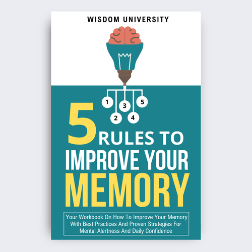 Design A Clever And Catchy "5 Rules To Improve Your Memory" Book Cover Design by Mariem khlifi