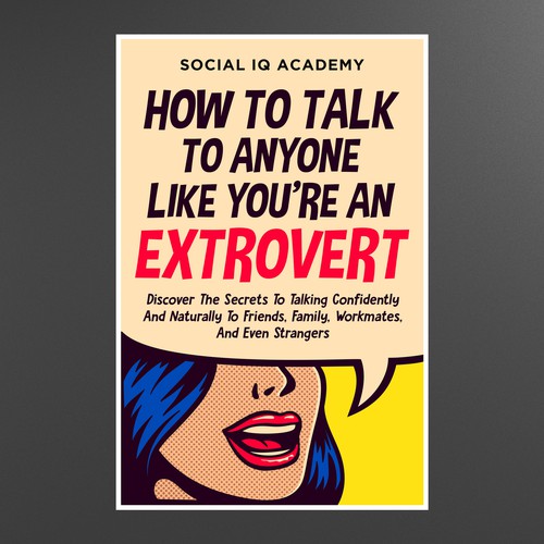 Design A Clever And Catchy "How To Talk To Anyone Like You're An Extrovert" Book Cover Design by R°Z°L