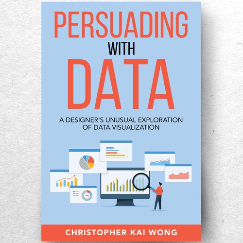 Design a Data Visualization book cover that appeals to less technical audiences Design by ryanurz