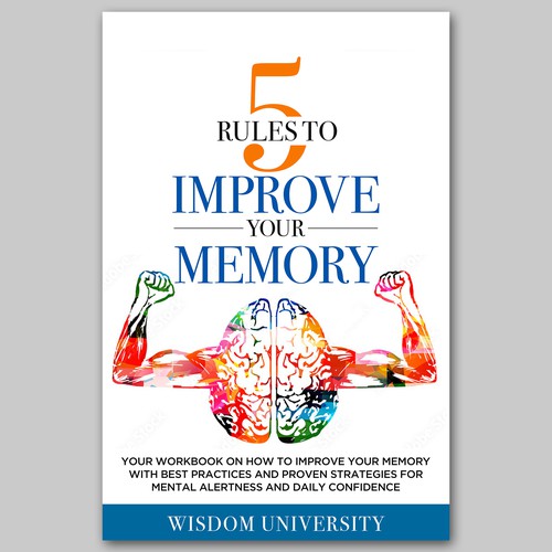 Design A Clever And Catchy "5 Rules To Improve Your Memory" Book Cover Design by Artemis_99