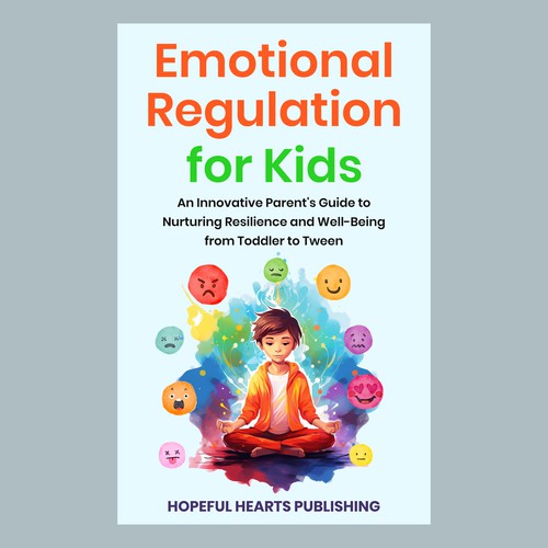 A fresh and powerful book cover design for a book about emotional regulation for kids Design réalisé par MbahDjoyo