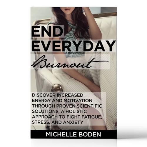 Book cover to End Everyday Burnout and grab the attention of multi-tasking 25-58 year old women Design by C7Z