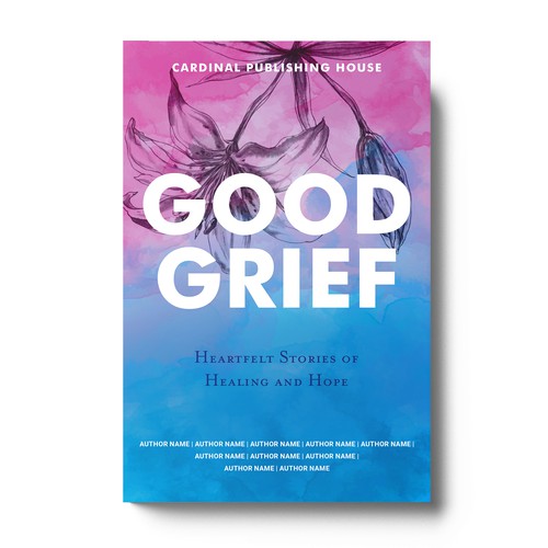 Design a bestselling book cover for People Looking For Ways to Heal Grief Design by The Cloud Digital