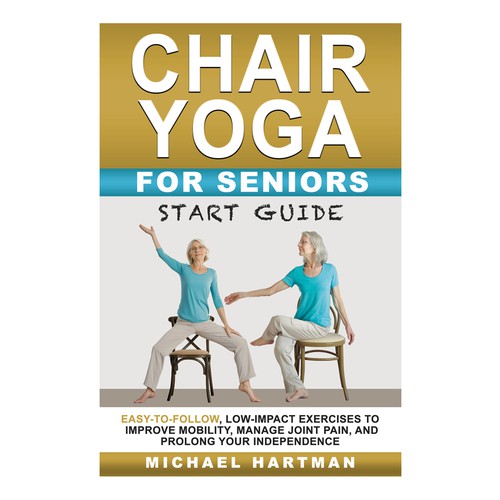 Attention grabbing book cover for "chair yoga for seniors" Design réalisé par GloriaSánchezArtist