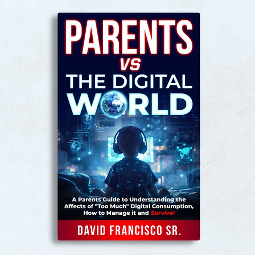 Looking for a really cool book cover design for my book about the Parents VS Digital World and its impact on our childre Design by Adriano - Covers