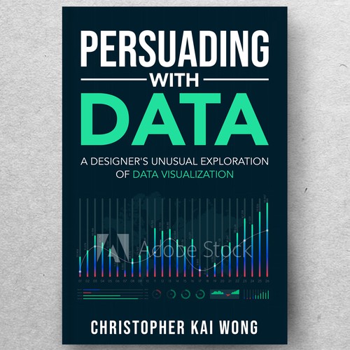 Design a Data Visualization book cover that appeals to less technical audiences Design by ryanurz