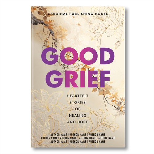 Design a bestselling book cover for People Looking For Ways to Heal Grief Design by Lizaa