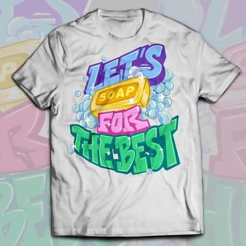 Diseño de Let’s soap for the best | T-shirt Design de Alex.Sign