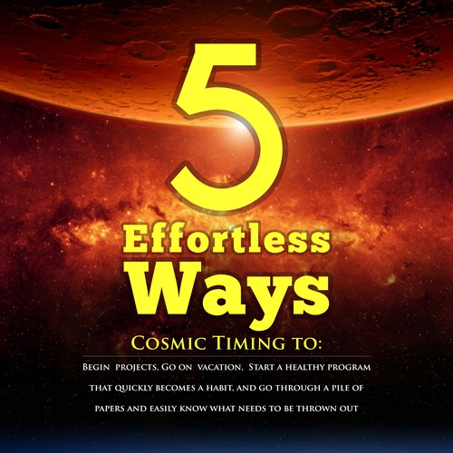 Book cover - 5 Effortless Ways - cosmic timing to begin projects, go on vacation.... etc Design by AsceticDesigners