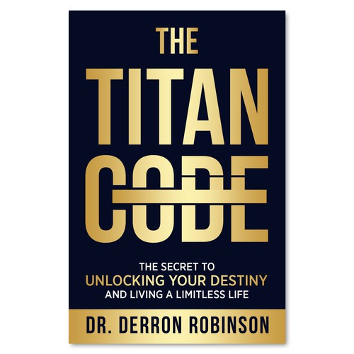 Book Cover For "The Titan Code: The Secret To Unlocking Your Destiny And Living A Limitless Life" Design réalisé par Colibrian