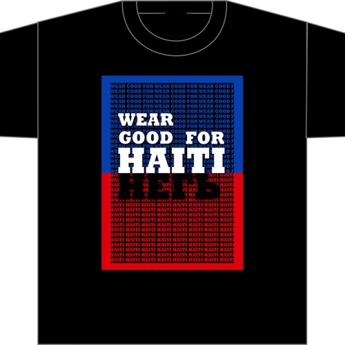 Wear Good for Haiti Tshirt Contest: 4x $300 & Yudu Screenprinter Design por dsavaq