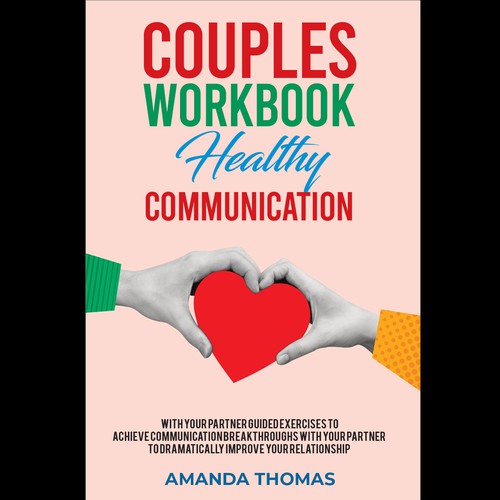 Couples WORKBOOK  Healthy Communication with Your Partner Guided Exercises to Achieve Communication Design by Advento